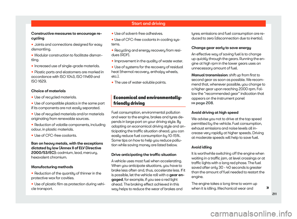 SEAT TOLEDO 2019  Owners Manual Start and driving
Constructive measures to encourage re-
cycling
