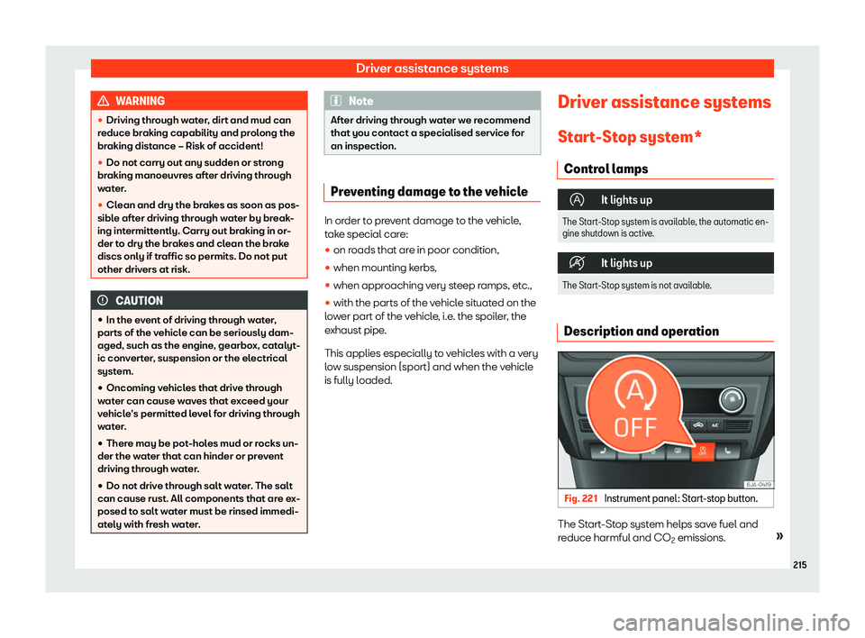 SEAT TOLEDO 2019  Owners Manual Driver assistance systems
WARNING
