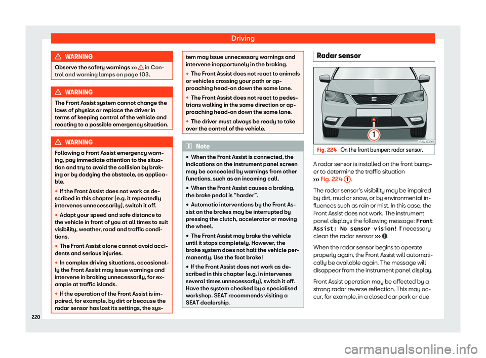 SEAT TOLEDO 2019  Owners Manual Driving
WARNING
Observe the safety warnings  