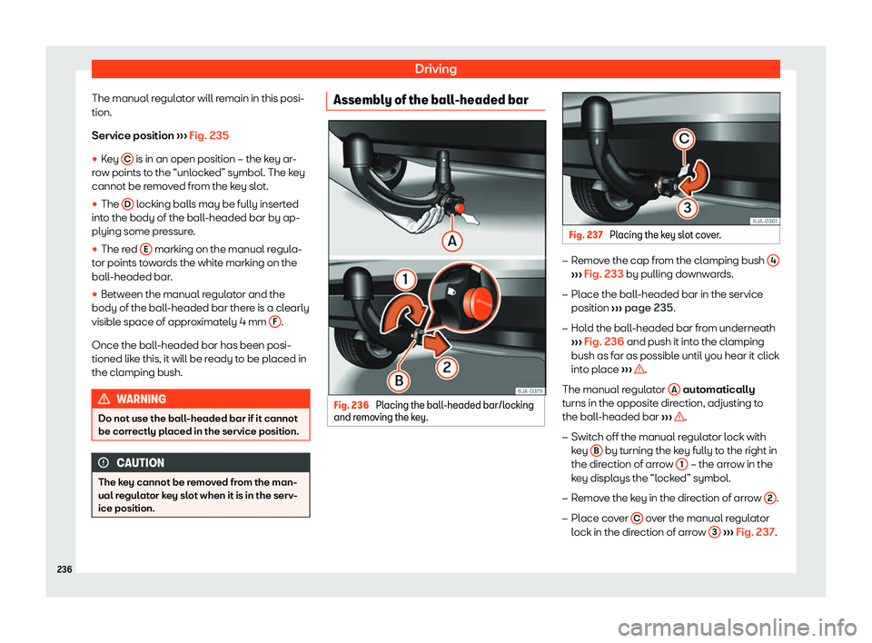 SEAT TOLEDO 2019  Owners Manual Driving
The manual regulator will remain in this posi-
tion.
Service position  