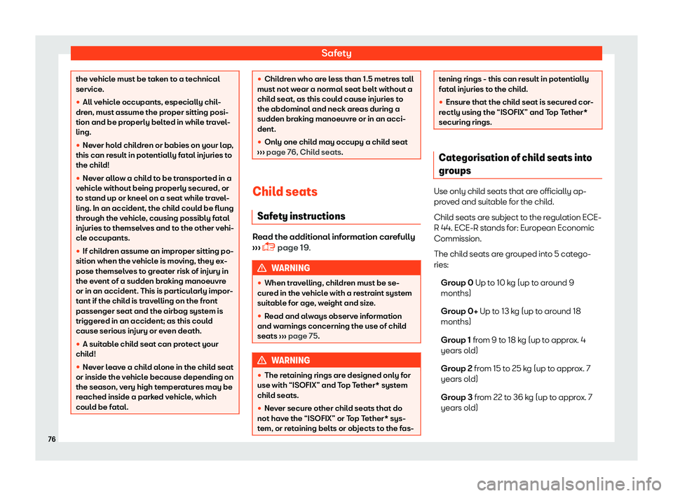 SEAT TOLEDO 2019 Manual PDF Safety
the vehicle must be taken to a technical
service.
