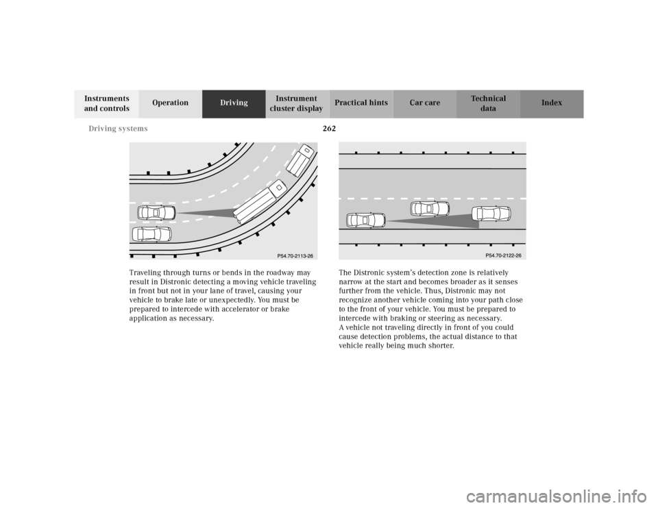 MERCEDES-BENZ CL600 2000 W140 Owners Manual 262 Driving systems
Te ch n ica l
data Instruments
and controlsOperationDrivingInstrument
cluster displayPractical hints Car care Index
Traveling through turns or bends in the roadway may
result in MERCEDES-BENZ CL600 2000 W140 Owners Manual 262 Driving systems
Te ch n ica l
data Instruments
and controlsOperationDrivingInstrument
cluster displayPractical hints Car care Index
Traveling through turns or bends in the roadway may
result in