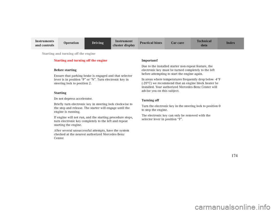 MERCEDES-BENZ CLK430 2000 C208 Owners Manual Starting and turning off the engine
Te ch n ica l
data Instruments
and controlsOperationDrivingInstrument
cluster displayPractical hints Car care Index
Starting and turning off the engine
Before sta MERCEDES-BENZ CLK430 2000 C208 Owners Manual Starting and turning off the engine
Te ch n ica l
data Instruments
and controlsOperationDrivingInstrument
cluster displayPractical hints Car care Index
Starting and turning off the engine
Before sta