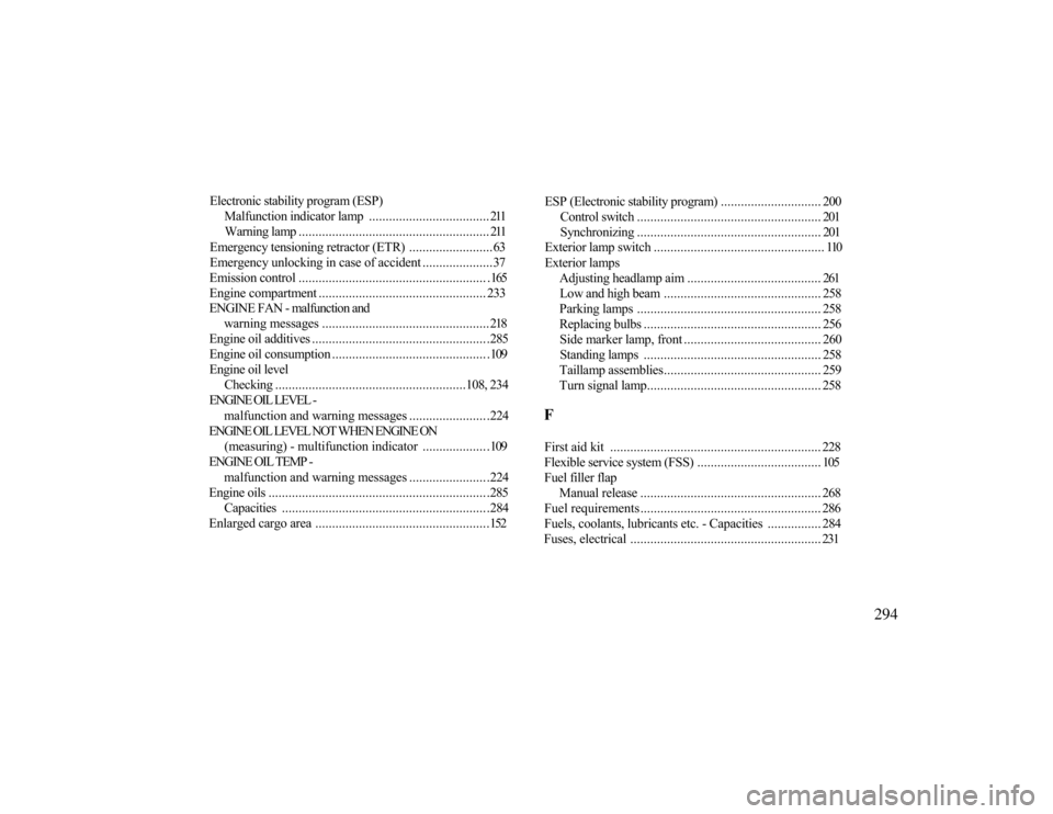 MERCEDES-BENZ CLK430 2000 C208 Owners Manual Electronic stability program (ESP)
Malfunction indicator lamp .................................... 211Warning lamp ......................................................... 211
Emergency tensioning re