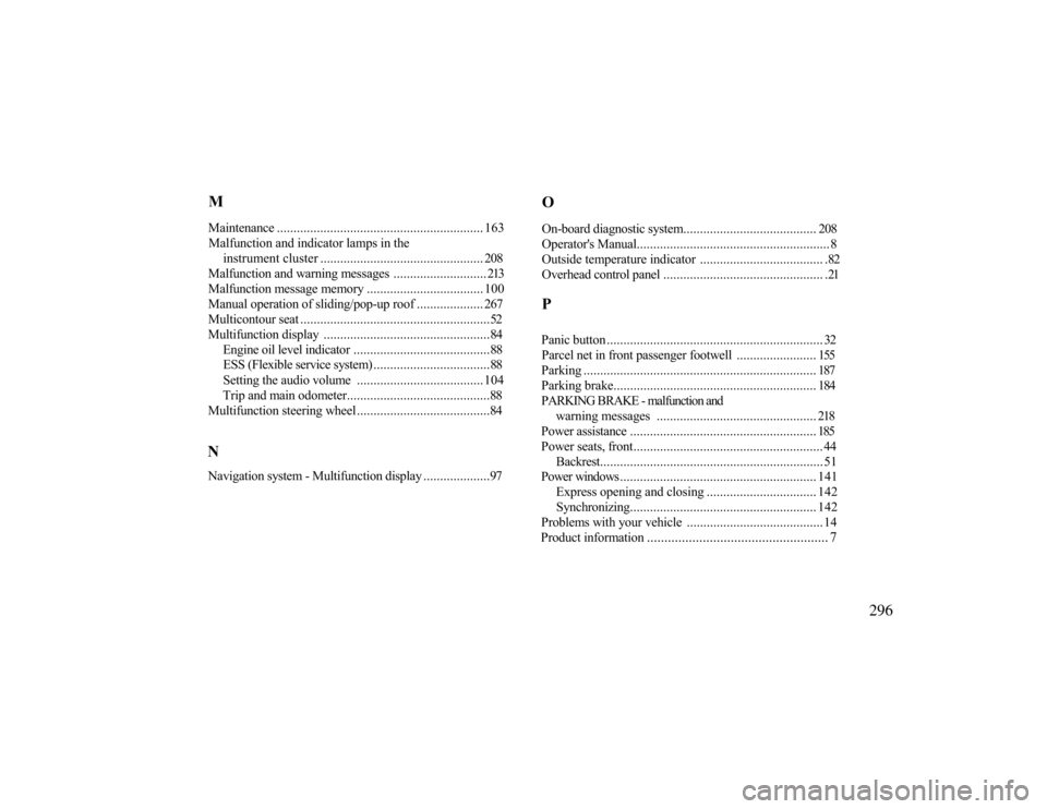 MERCEDES-BENZ CLK430 2000 C208 Owners Manual M
O
Maintenance .............................................................. 163Malfunction and indicator lamps in the
instrument cluster ................................................. 208
Malfun MERCEDES-BENZ CLK430 2000 C208 Owners Manual M
O
Maintenance .............................................................. 163Malfunction and indicator lamps in the
instrument cluster ................................................. 208
Malfun
