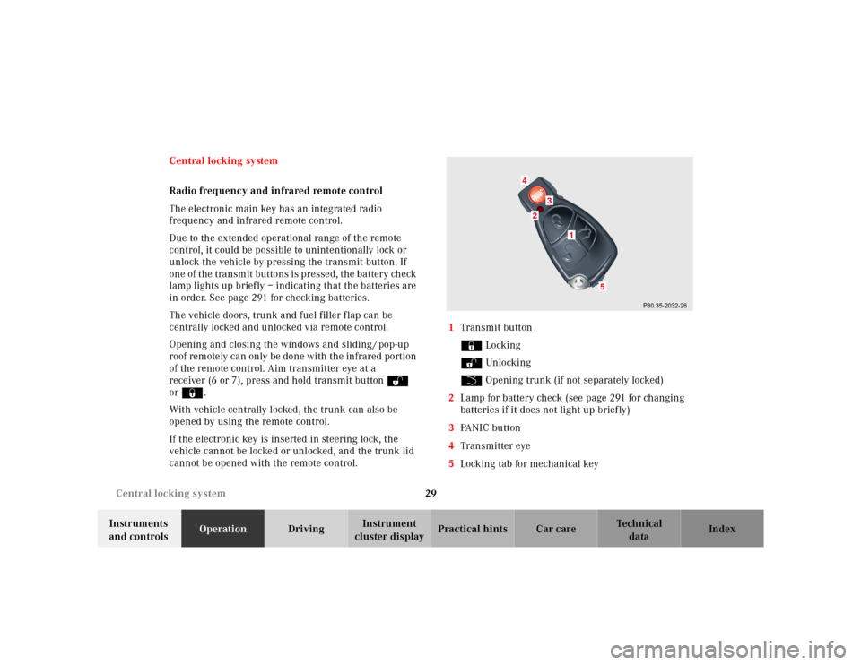 MERCEDES-BENZ E320 2000 W210 Owners Manual 29 Central locking system
Te ch n ica l
data Instruments 
and controlsOperationDrivingInstrument 
cluster displayPractical hints Car care Index Central locking system
Radio frequency and infrared remo