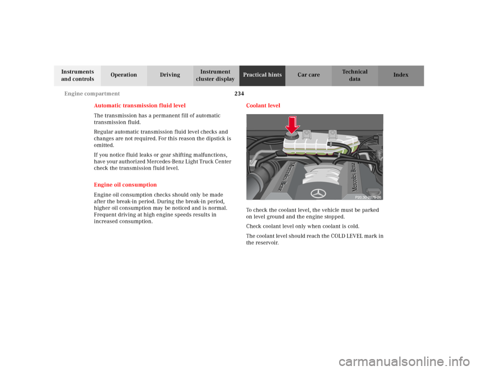 MERCEDES-BENZ M320 2000 W163 Owners Manual 234 Engine compartment
Te ch n ica l
data Instruments
and controlsOperation DrivingInstrument
cluster displayPractical hintsCar care Index
Automatic transmission fluid level
The transmission has a p MERCEDES-BENZ M320 2000 W163 Owners Manual 234 Engine compartment
Te ch n ica l
data Instruments
and controlsOperation DrivingInstrument
cluster displayPractical hintsCar care Index
Automatic transmission fluid level
The transmission has a p