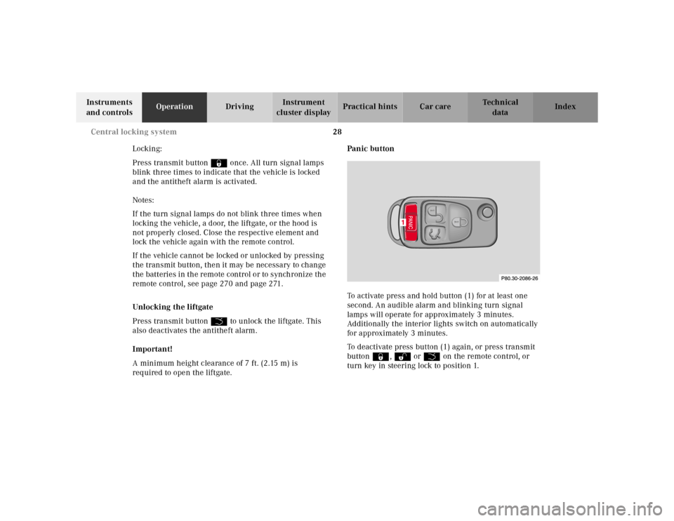 MERCEDES-BENZ M430 2000 W163 Owners Manual 28 Central locking system
Te ch n ica l
data Instruments 
and controlsOperationDrivingInstrument 
cluster displayPractical hints Car care Index
Locking:
Press transmit button ‹ once. All turn signal