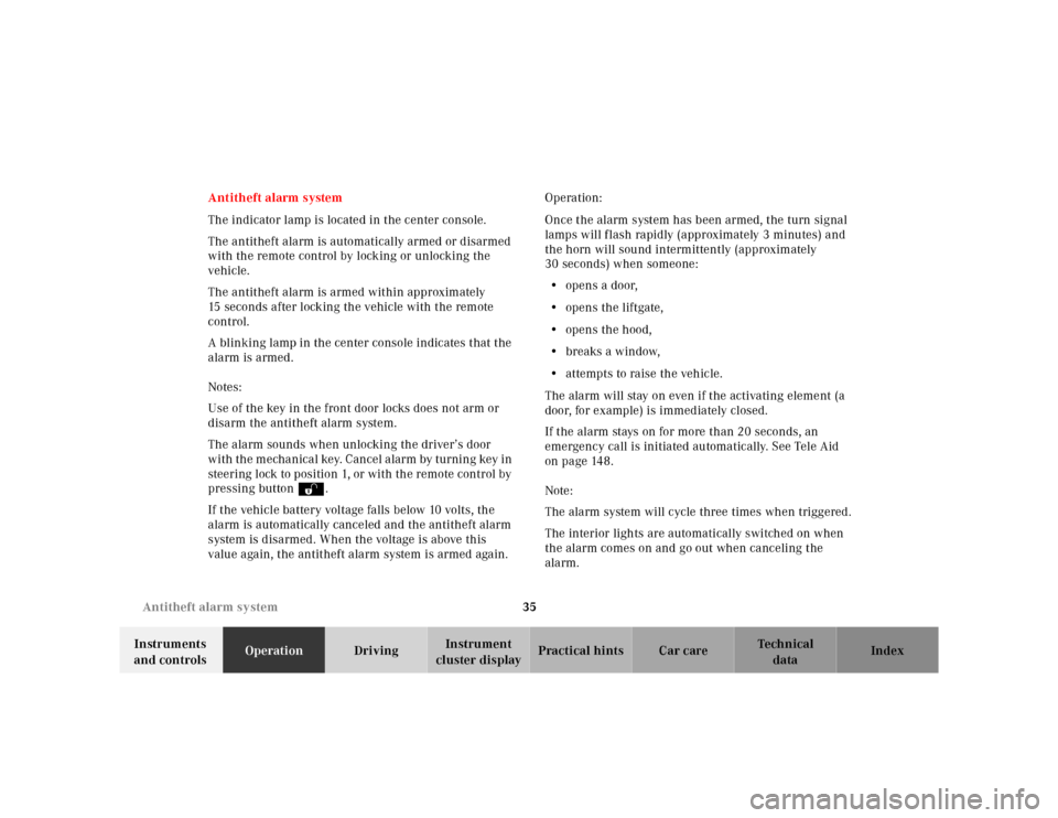 MERCEDES-BENZ M55AMG 2000 W163 Owners Manual 35 Antitheft alarm system
Te ch n ica l
data Instruments 
and controlsOperationDrivingInstrument 
cluster displayPractical hints Car care Index Antitheft alarm system
The indicator lamp is located in 