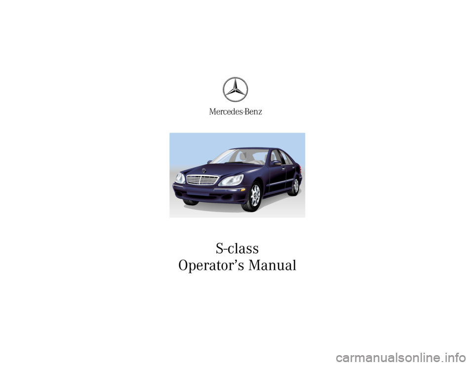 MERCEDES-BENZ S500 2000 W220 Owners Manual S-class
Operator’s Manual 