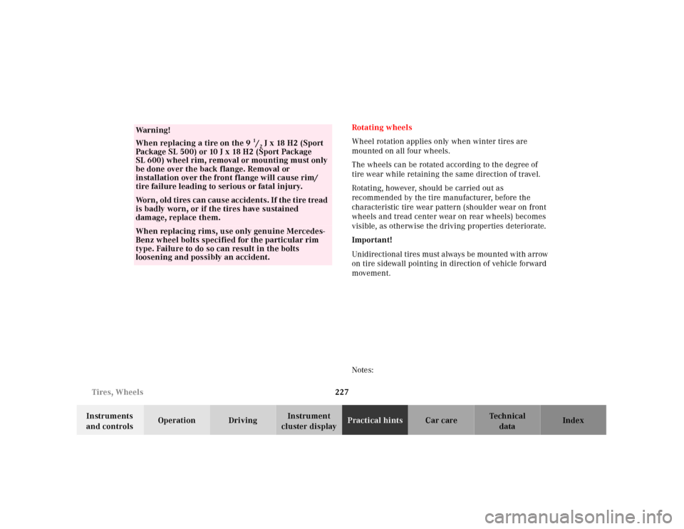 MERCEDES-BENZ SL500 2000 R129 Owners Manual 227 Tires, Wheels
Technical
data Instruments 
and controlsOperation DrivingInstrument 
cluster displayPractical hintsCar care Index Rotating wheels
Wheel rotation applies only when winter tires are 
m