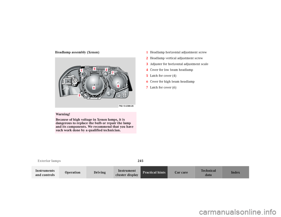 MERCEDES-BENZ SL500 2000 R129 Owners Manual 245 Exterior lamps
Technical
data Instruments 
and controlsOperation DrivingInstrument 
cluster displayPractical hintsCar care Index Headlamp assembly (Xenon)1Headlamp horizontal adjustment screw
2Hea