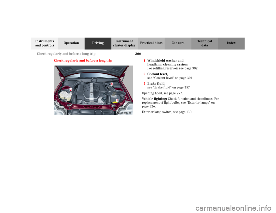 MERCEDES-BENZ C320 2001 W203 Owners Manual 266 Check regularly and before a long trip
Te ch n i c a l
data Instruments
and controlsOperationDrivingInstrument
cluster displayPractical hints Car care Index
Check regularly and before a long tri MERCEDES-BENZ C320 2001 W203 Owners Manual 266 Check regularly and before a long trip
Te ch n i c a l
data Instruments
and controlsOperationDrivingInstrument
cluster displayPractical hints Car care Index
Check regularly and before a long tri