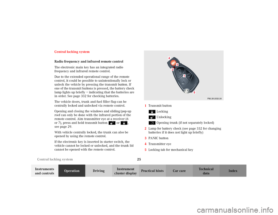 MERCEDES-BENZ C320 2001 W203 Owners Manual 25 Central locking system
Te ch n i c a l
data Instruments 
and controlsOperationDrivingInstrument 
cluster displayPractical hints Car care Index Central locking system
Radio frequency and infrared re
