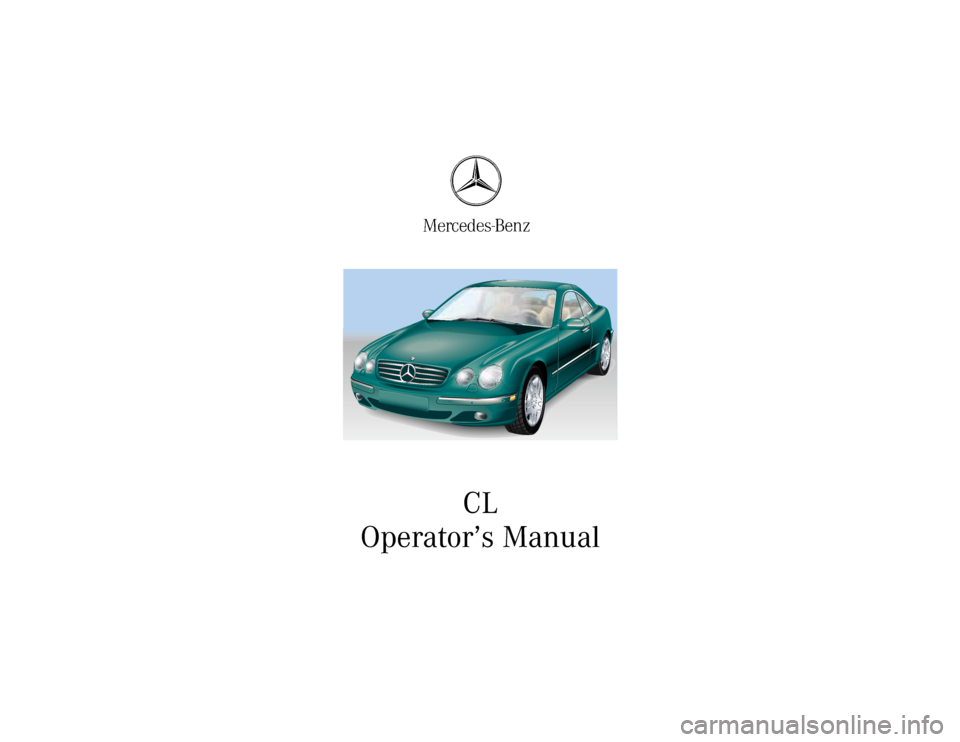MERCEDES-BENZ CL600 2001 C215 Owners Manual CL
Operator’s Manual 