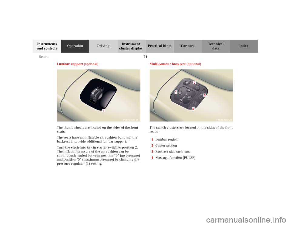 MERCEDES-BENZ CL55AMG 2001 C215 Manual PDF 74 Seats
Te ch n ica l
data Instruments 
and controlsOperationDrivingInstrument 
cluster displayPractical hints Car care Index
Lumbar support (optional)
The thumbwheels are located on the sides of the