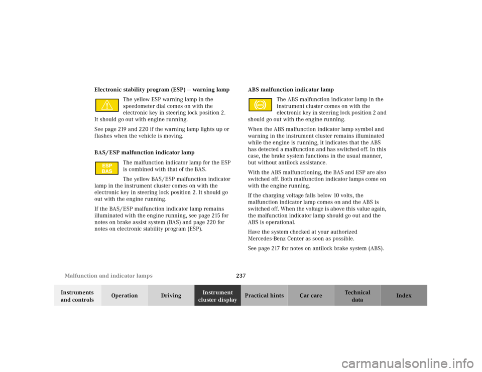 MERCEDES-BENZ E430 2001 W210 Owners Manual 237 Malfunction and indicator lamps
Technical
data Instruments 
and controlsOperation DrivingInstrument 
cluster displayPractical hints Car care Index Electronic stability program (ESP) — warning la