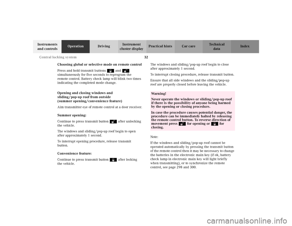 MERCEDES-BENZ E-CLASS WAGON 2001 W210 Owners Manual 32 Central locking system
Te ch n ica l
data Instruments 
and controlsOperationDrivingInstrument 
cluster displayPractical hints Car care Index
Choosing global or selective mode on remote control
Pres