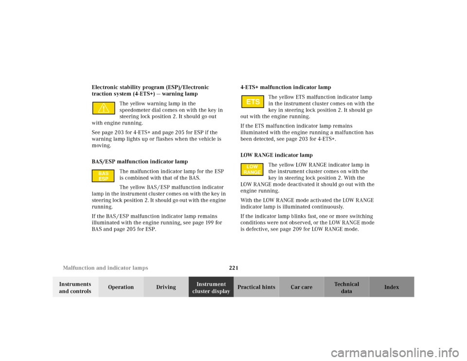 MERCEDES-BENZ ML320 2001 W163 Owners Guide 221 Malfunction and indicator lamps
Te ch n ica l
data Instruments 
and controlsOperation DrivingInstrument 
cluster displayPractical hints Car care Index Electronic stability program (ESP)/Electronic