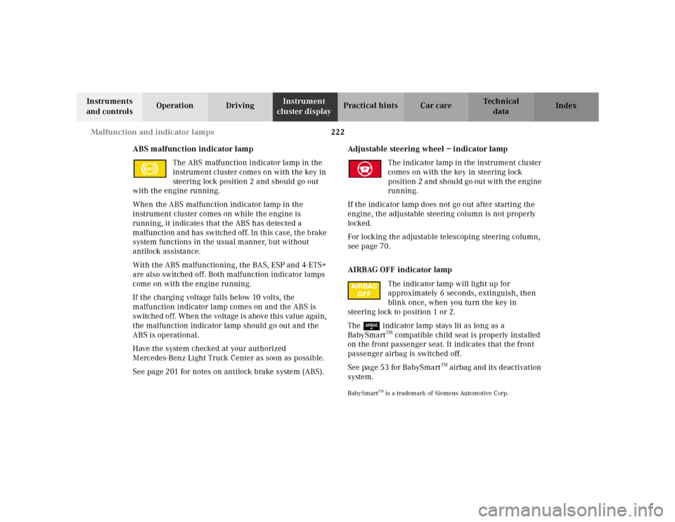 MERCEDES-BENZ ML430 2001 W163 Owners Manual 222 Malfunction and indicator lamps
Te ch n ica l
data Instruments 
and controlsOperation DrivingInstrument 
cluster displayPractical hints Car care Index
ABS malfunction indicator lamp
The ABS malfun