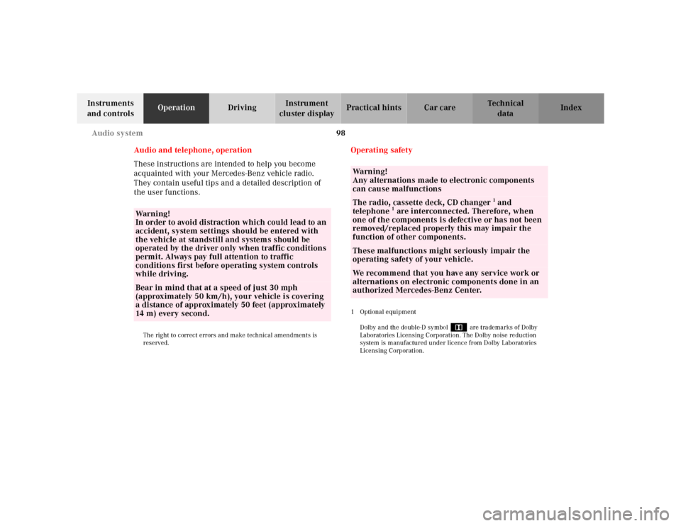 MERCEDES-BENZ SL500 2002 R129 Owners Manual 98 Audio system
Te ch n ica l
data Instruments 
and controlsOperationDrivingInstrument 
cluster displayPractical hints Car care Index
Audio and telephone, operation
These instructions are intended to 