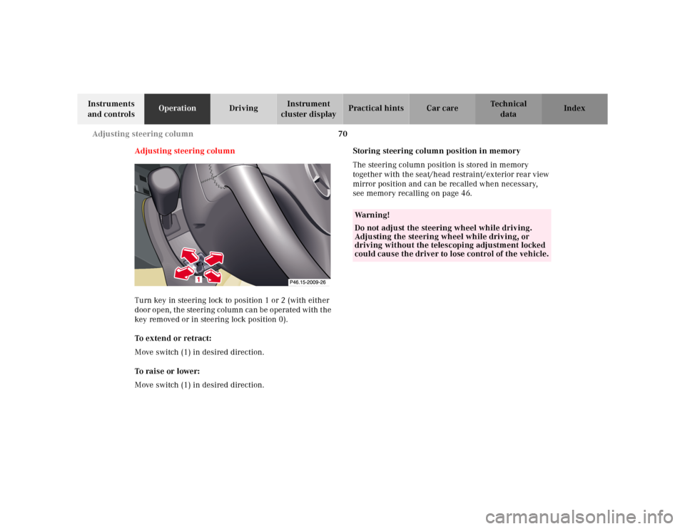 MERCEDES-BENZ SL600 2002 R129 Manual PDF 70 Adjusting steering column
Te ch n ica l
data Instruments
and controlsOperationDrivingInstrument
cluster displayPractical hints Car care Index
Adju st in g steerin g c olu mn
Turn key in steering MERCEDES-BENZ SL600 2002 R129 Manual PDF 70 Adjusting steering column
Te ch n ica l
data Instruments
and controlsOperationDrivingInstrument
cluster displayPractical hints Car care Index
Adju st in g steerin g c olu mn
Turn key in steering