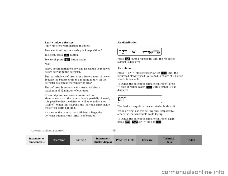 MERCEDES-BENZ SL500 2002 R129 Owners Manual 95 Automatic climate control
Te ch n ica l
data Instruments 
and controlsOperationDrivingInstrument 
cluster displayPractical hints Car care Index Rear window defroster
(only functions with hardtop in