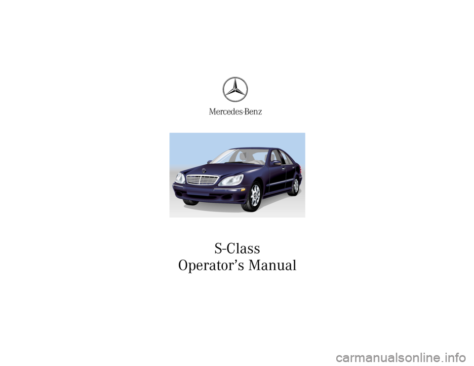 MERCEDES-BENZ S600 2002 W220 Owners Manual S-Class
Operator’s Manual 