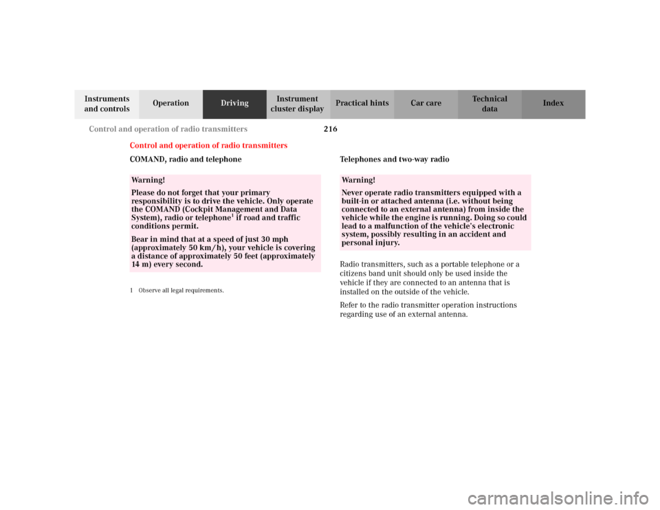 MERCEDES-BENZ S55AMG 2002 W220 Owners Manual 216 Control and operation of radio transmitters
Te ch n i c a l
data Instruments 
and controlsOperationDrivingInstrument 
cluster displayPractical hints Car care Index
Control and operation of radio t