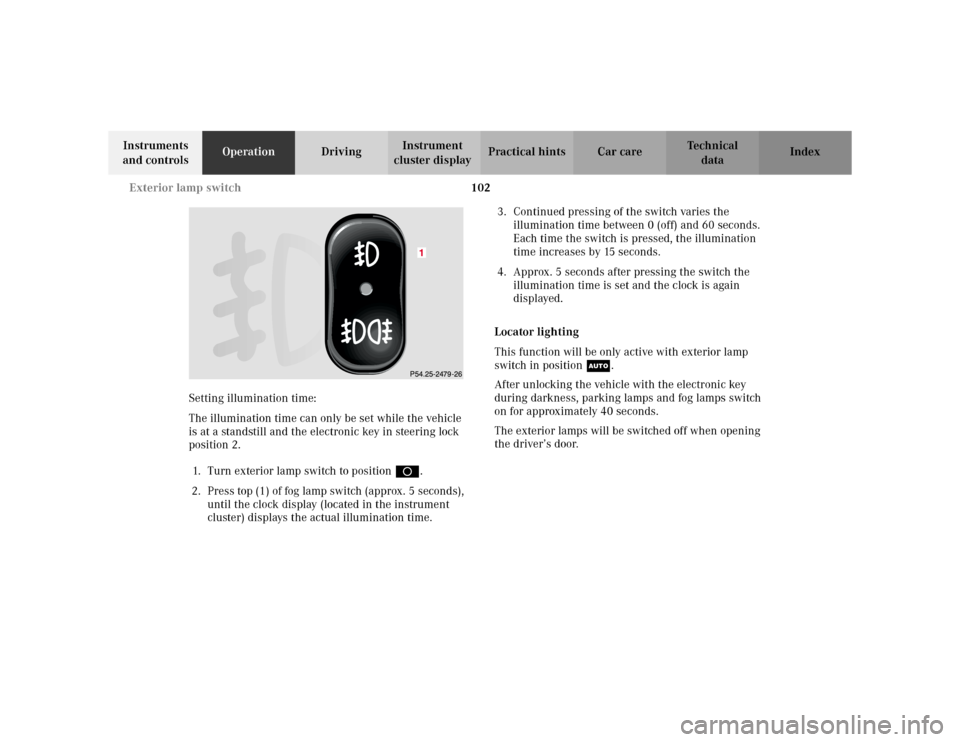 MERCEDES-BENZ ML55AMG 2002 W163 Owners Manual 102 Exterior lamp switch
Te ch n i c a l
data Instruments
and controlsOperationDrivingInstrument
cluster displayPractical hints Car care Index
Setting illumination time:
The illumination time can on MERCEDES-BENZ ML55AMG 2002 W163 Owners Manual 102 Exterior lamp switch
Te ch n i c a l
data Instruments
and controlsOperationDrivingInstrument
cluster displayPractical hints Car care Index
Setting illumination time:
The illumination time can on