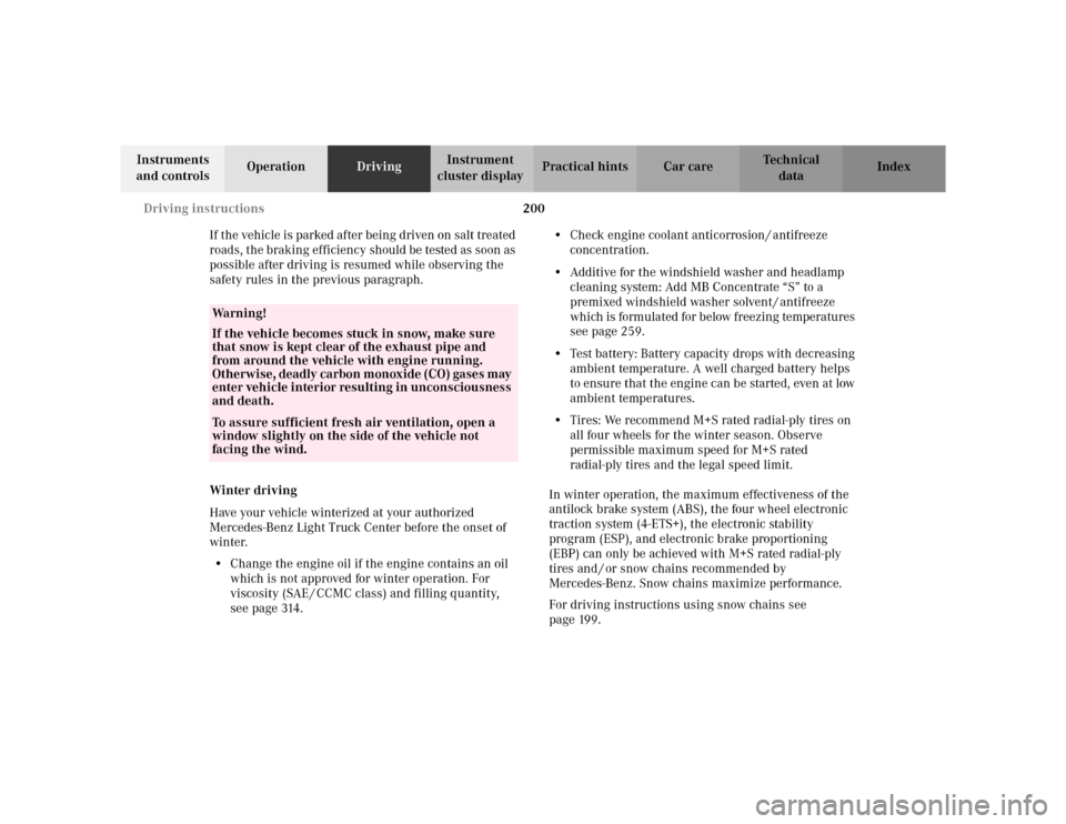 MERCEDES-BENZ ML320 2002 W163 Owners Manual 200 Driving instructions
Te ch n i c a l
data Instruments
and controlsOperationDrivingInstrument
cluster displayPractical hints Car care Index
If the vehicle is parked after being driven on salt tre MERCEDES-BENZ ML320 2002 W163 Owners Manual 200 Driving instructions
Te ch n i c a l
data Instruments
and controlsOperationDrivingInstrument
cluster displayPractical hints Car care Index
If the vehicle is parked after being driven on salt tre
