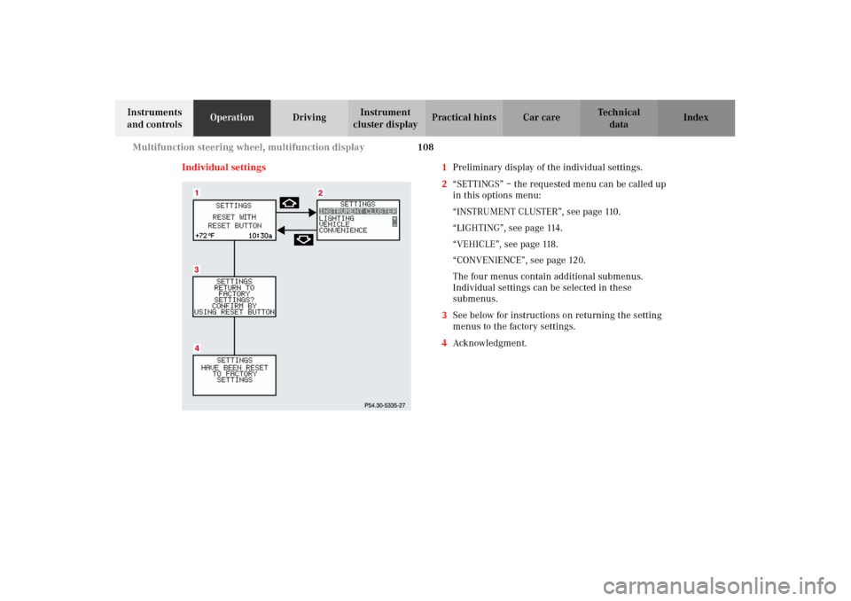 MERCEDES-BENZ G500 2002 W463 Owners Manual 108 Multifunction steering wheel, multifunction display
Te ch n i c a l
data Instruments
and controlsOperationDrivingInstrument
cluster displayPractical hints Car care Index
Individual settings 1Pre MERCEDES-BENZ G500 2002 W463 Owners Manual 108 Multifunction steering wheel, multifunction display
Te ch n i c a l
data Instruments
and controlsOperationDrivingInstrument
cluster displayPractical hints Car care Index
Individual settings 1Pre