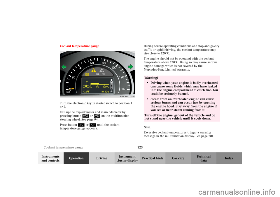 MERCEDES-BENZ G500 2002 W463 Owners Manual 123 Coolant temperature gauge
Te ch n i c a l
data Instruments
and controlsOperationDrivingInstrument
cluster displayPractical hints Car care Index Coolant temperature gauge
Turn the electronic key MERCEDES-BENZ G500 2002 W463 Owners Manual 123 Coolant temperature gauge
Te ch n i c a l
data Instruments
and controlsOperationDrivingInstrument
cluster displayPractical hints Car care Index Coolant temperature gauge
Turn the electronic key