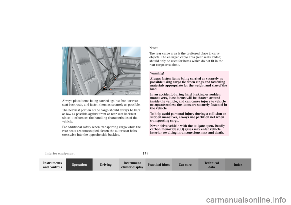 MERCEDES-BENZ G500 2002 W463 Owners Manual 179 Interior equipment
Te ch n i c a l
data Instruments
and controlsOperationDrivingInstrument
cluster displayPractical hints Car care Index Always place items being carried against front or rear
s MERCEDES-BENZ G500 2002 W463 Owners Manual 179 Interior equipment
Te ch n i c a l
data Instruments
and controlsOperationDrivingInstrument
cluster displayPractical hints Car care Index Always place items being carried against front or rear
s