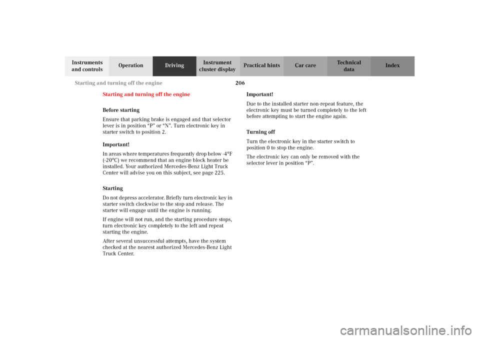 MERCEDES-BENZ G500 2002 W463 Owners Manual 206 Starting and turning off the engine
Te ch n i c a l
data Instruments
and controlsOperationDrivingInstrument
cluster displayPractical hints Car care Index
Starting and turning off the engine
Befo MERCEDES-BENZ G500 2002 W463 Owners Manual 206 Starting and turning off the engine
Te ch n i c a l
data Instruments
and controlsOperationDrivingInstrument
cluster displayPractical hints Car care Index
Starting and turning off the engine
Befo