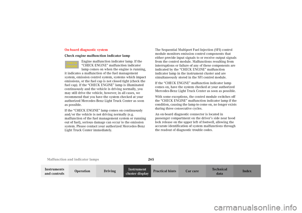MERCEDES-BENZ G500 2002 W463 Owners Manual 265 Malfunction and indicator lamps
Te ch n i c a l
data Instruments
and controlsOperation DrivingInstrument
cluster displayPractical hints Car care Index On-board diagnostic system
Check engine mal MERCEDES-BENZ G500 2002 W463 Owners Manual 265 Malfunction and indicator lamps
Te ch n i c a l
data Instruments
and controlsOperation DrivingInstrument
cluster displayPractical hints Car care Index On-board diagnostic system
Check engine mal