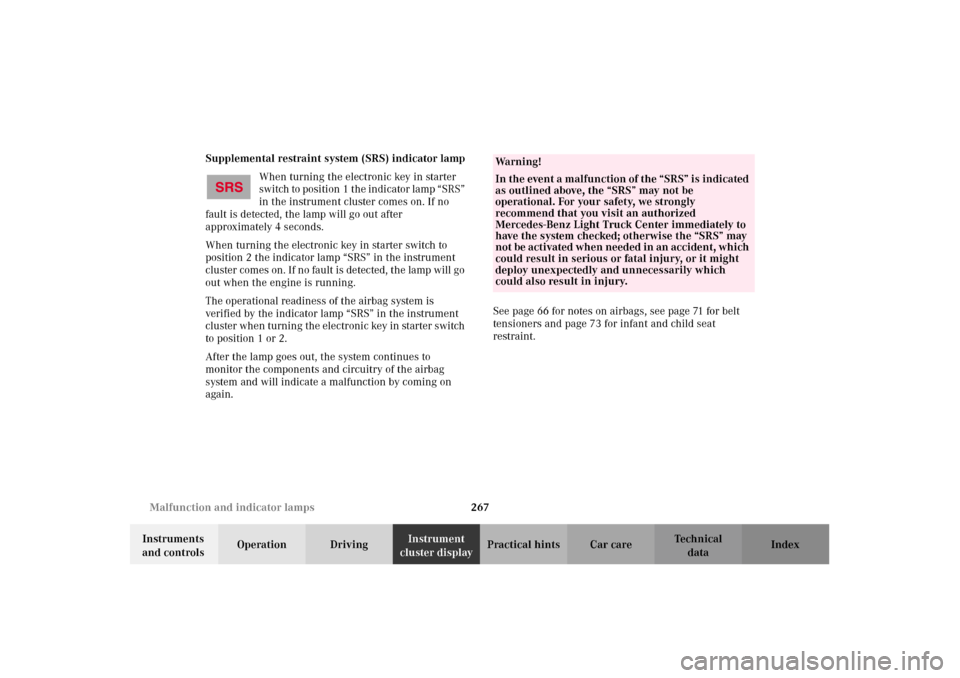 MERCEDES-BENZ G500 2002 W463 Owners Manual 267 Malfunction and indicator lamps
Te ch n i c a l
data Instruments
and controlsOperation DrivingInstrument
cluster displayPractical hints Car care Index Supplemental restraint system (SRS) indicat MERCEDES-BENZ G500 2002 W463 Owners Manual 267 Malfunction and indicator lamps
Te ch n i c a l
data Instruments
and controlsOperation DrivingInstrument
cluster displayPractical hints Car care Index Supplemental restraint system (SRS) indicat