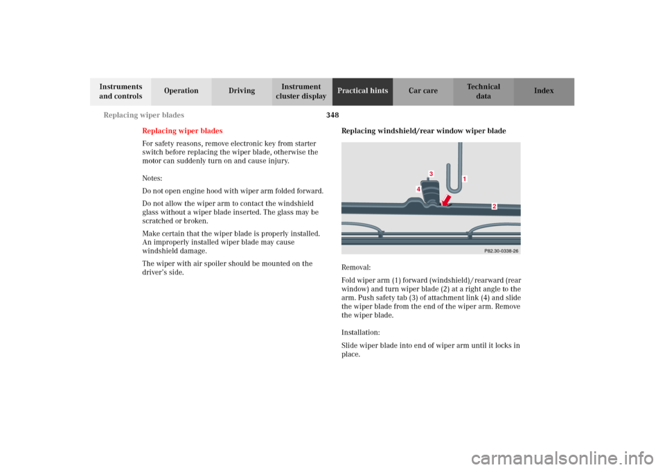 MERCEDES-BENZ G500 2002 W463 Owners Manual 348 Replacing wiper blades
Te ch n i c a l
data Instruments
and controlsOperation DrivingInstrument
cluster displayPractical hintsCar care Index
Replacing wiper blades
For safety reasons, remove ele MERCEDES-BENZ G500 2002 W463 Owners Manual 348 Replacing wiper blades
Te ch n i c a l
data Instruments
and controlsOperation DrivingInstrument
cluster displayPractical hintsCar care Index
Replacing wiper blades
For safety reasons, remove ele