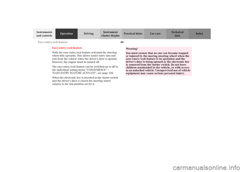 MERCEDES-BENZ G500 2002 W463 Service Manual 44 Easy-entry/exit feature
Te ch n i c a l
data Instruments
and controlsOperationDrivingInstrument
cluster displayPractical hints Car care Index
Easy-entry / exit feature
With the easy-entry/exit fe MERCEDES-BENZ G500 2002 W463 Service Manual 44 Easy-entry/exit feature
Te ch n i c a l
data Instruments
and controlsOperationDrivingInstrument
cluster displayPractical hints Car care Index
Easy-entry / exit feature
With the easy-entry/exit fe