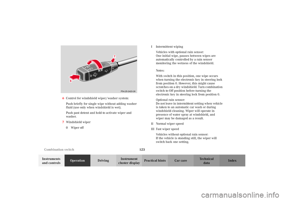 MERCEDES-BENZ E320 2002 W210 Owners Manual 123 Combination switch
Technical
data Instruments 
and controlsOperationDrivingInstrument 
cluster displayPractical hints Car care Index 6Control for windshield wiper / washer system:
Push briefly for