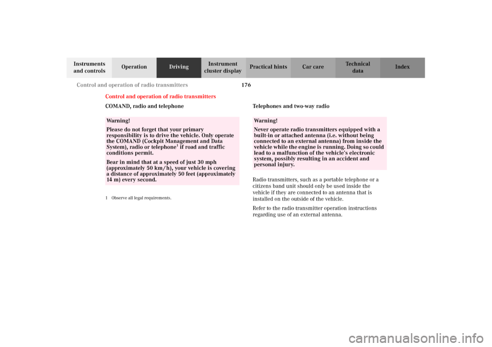 MERCEDES-BENZ E55AMG 2002 W210 Owners Manual 176 Control and operation of radio transmitters
Technical
data Instruments 
and controlsOperationDrivingInstrument 
cluster displayPractical hints Car care Index
Control and operation of radio transmi