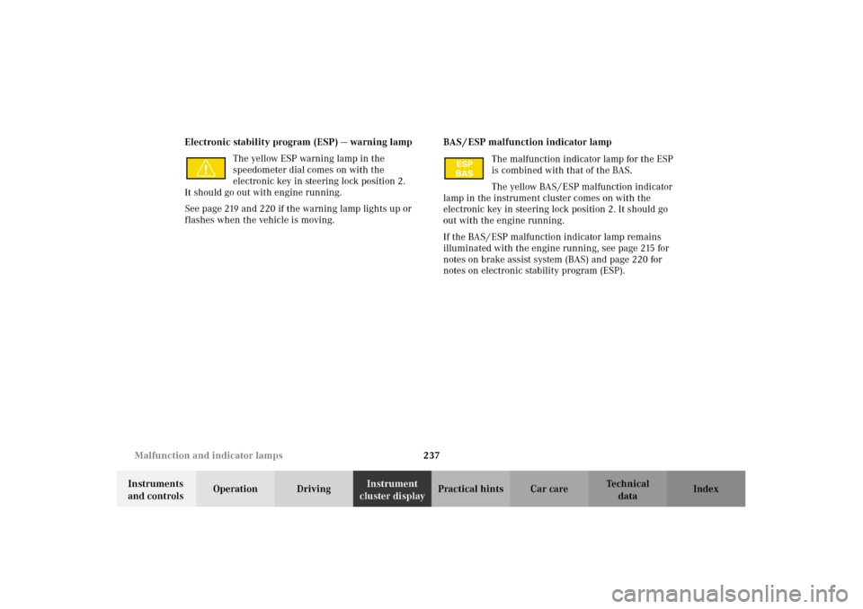 MERCEDES-BENZ E430 2002 W210 Owners Manual 237 Malfunction and indicator lamps
Technical
data Instruments 
and controlsOperation DrivingInstrument 
cluster displayPractical hints Car care Index Electronic stability program (ESP) — warning la