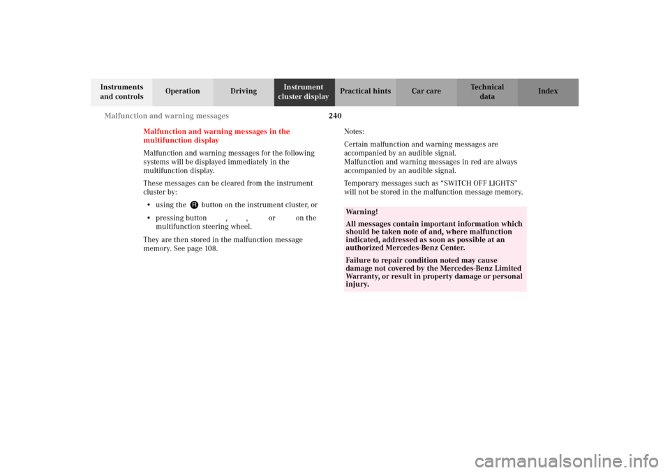 MERCEDES-BENZ E430 2002 W210 Owners Manual 240 Malfunction and warning messages 
Technical
data Instruments 
and controlsOperation DrivingInstrument 
cluster displayPractical hints Car care Index
Malfunction and warning messages in the 
multif