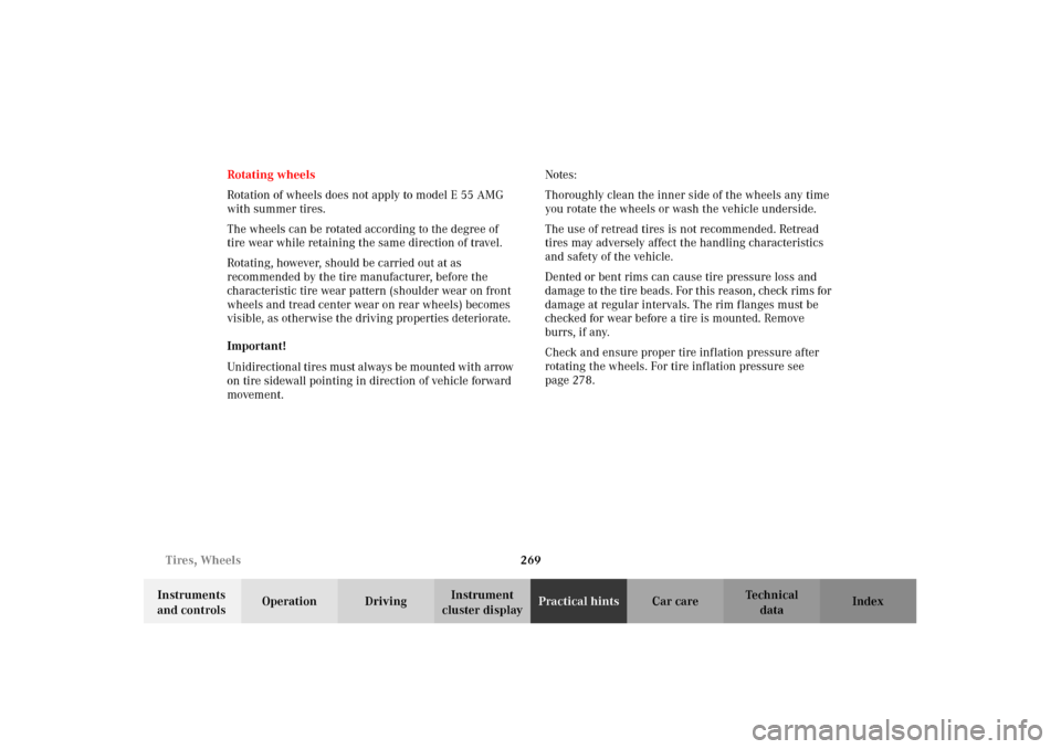 MERCEDES-BENZ E430 2002 W210 Owners Manual 269 Tires, Wheels
Technical
data Instruments 
and controlsOperation DrivingInstrument 
cluster displayPractical hintsCar care Index Rotating wheels
Rotation of wheels does not apply to model E 55 AMG 