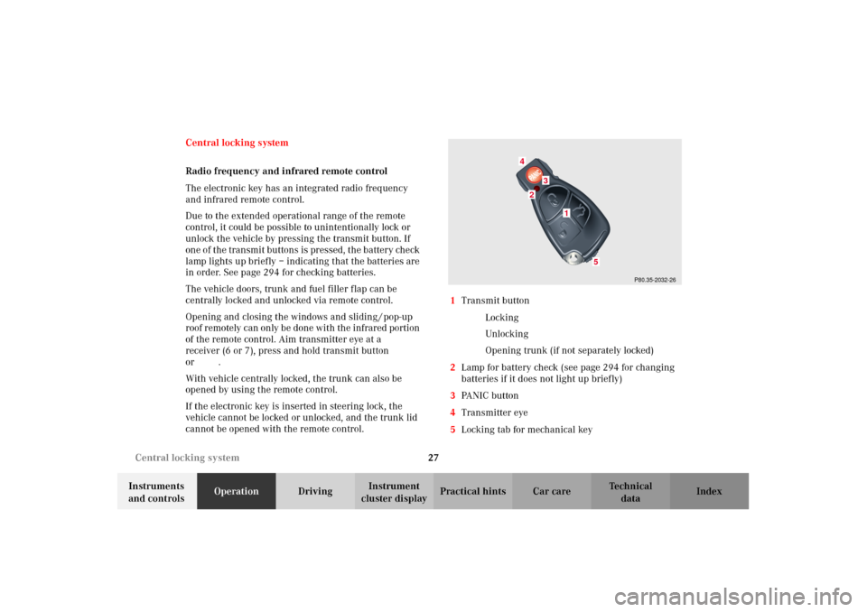 MERCEDES-BENZ E55AMG 2002 W210 Owners Guide 27 Central locking system
Technical
data Instruments
and controlsOperationDrivingInstrument
cluster displayPractical hints Car care Index Central locking system
Radio frequency and infrared remote c MERCEDES-BENZ E55AMG 2002 W210 Owners Guide 27 Central locking system
Technical
data Instruments
and controlsOperationDrivingInstrument
cluster displayPractical hints Car care Index Central locking system
Radio frequency and infrared remote c