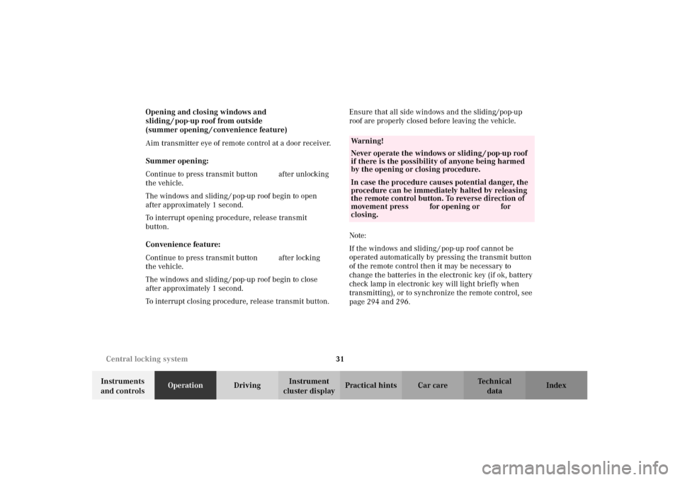 MERCEDES-BENZ E320 2002 W210 Owners Manual 31 Central locking system
Technical
data Instruments 
and controlsOperationDrivingInstrument 
cluster displayPractical hints Car care Index Opening and closing windows and 
sliding / pop-up roof from 
