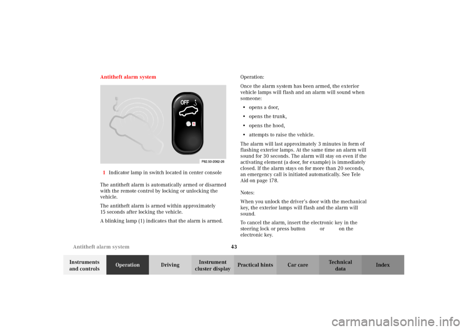 MERCEDES-BENZ E320 2002 W210 Service Manual 43 Antitheft alarm system
Technical
data Instruments 
and controlsOperationDrivingInstrument 
cluster displayPractical hints Car care Index Antitheft alarm system
1Indicator lamp in switch located in 