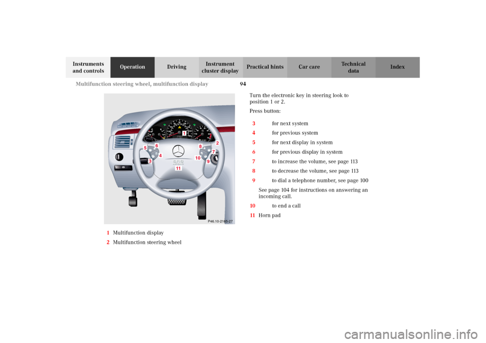 MERCEDES-BENZ E320 2002 W210 Owners Manual 94 Multifunction steering wheel, multifunction display
Technical
data Instruments
and controlsOperationDrivingInstrument
cluster displayPractical hints Car care Index
1Multifunction display
2Multifu MERCEDES-BENZ E320 2002 W210 Owners Manual 94 Multifunction steering wheel, multifunction display
Technical
data Instruments
and controlsOperationDrivingInstrument
cluster displayPractical hints Car care Index
1Multifunction display
2Multifu