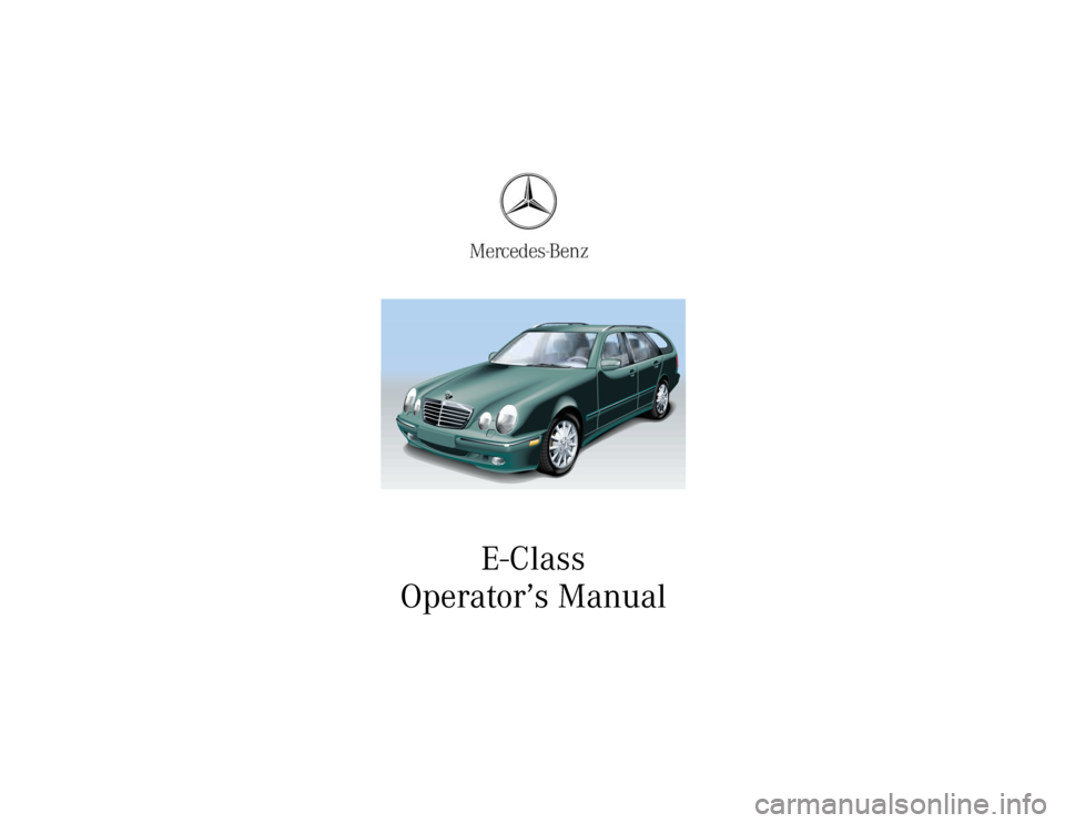 MERCEDES-BENZ E WAGON 2002 S210 Owners Manual E-Class
Operator’s Manual 