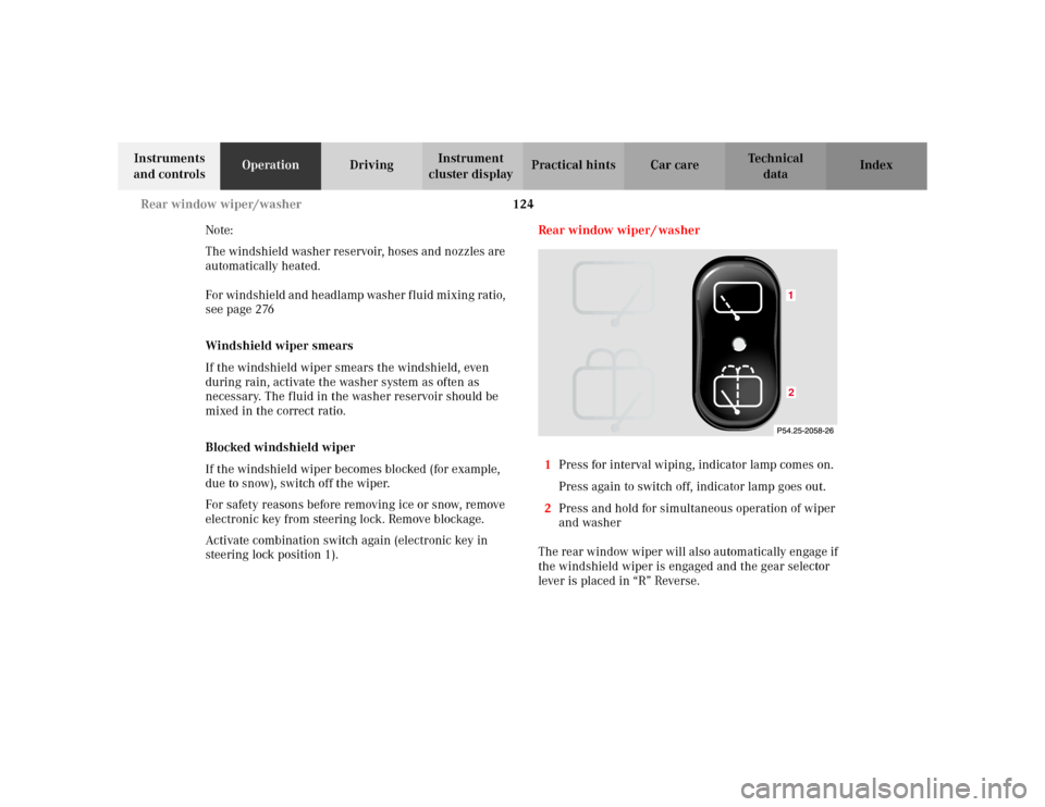 MERCEDES-BENZ E WAGON 2002 S210 Owners Manual 124 Rear window wiper/washer
Te ch n i c a l
data Instruments
and controlsOperationDrivingInstrument
cluster displayPractical hints Car care Index
Note:
The windshield washer reservoir, hoses and no MERCEDES-BENZ E WAGON 2002 S210 Owners Manual 124 Rear window wiper/washer
Te ch n i c a l
data Instruments
and controlsOperationDrivingInstrument
cluster displayPractical hints Car care Index
Note:
The windshield washer reservoir, hoses and no